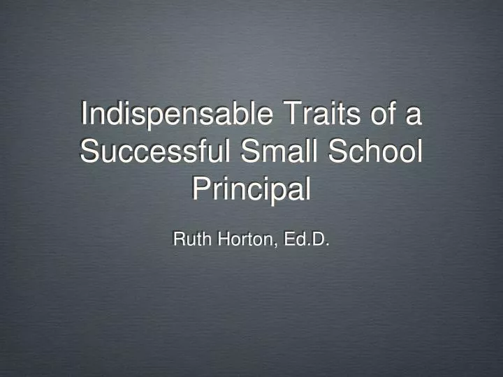 indispensable traits of a successful small school principal
