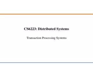 CS6223: Distributed Systems