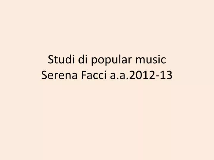 studi di popular music serena facci a a 2012 13