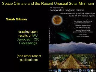 Space Climate and the Recent Unusual Solar Minimum