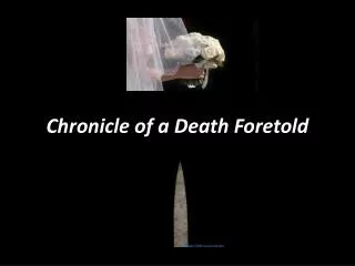 Chronicle of a Death Foretold