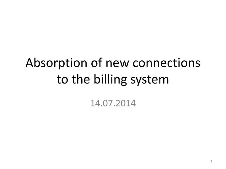 absorption of new connections to the billing system