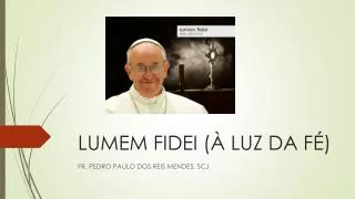 lumem fidei luz da f