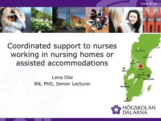 Coordinated support to nurses working in nursing homes or assisted accommodations