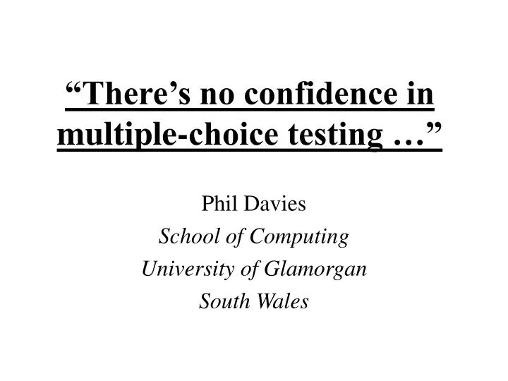 there s no confidence in multiple choice testing