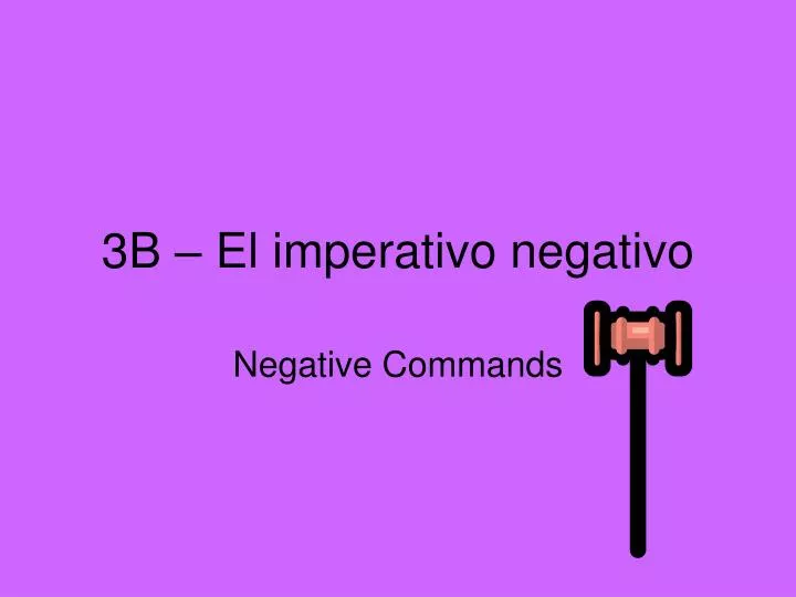 3b el imperativo negativo