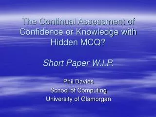 The Continual Assessment of Confidence or Knowledge with Hidden MCQ? Short Paper W.I.P.