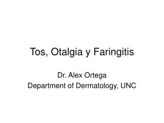 Tos, Otalgia y Faringitis