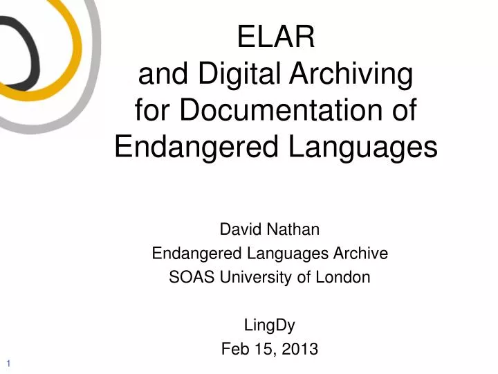 elar and digital archiving for documentation of endangered languages