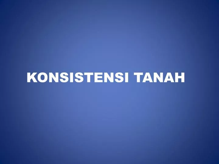 konsistensi tanah