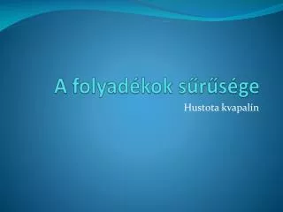 a folyad kok s r s ge