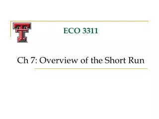 ECO 3311 Ch 7: Overview of the Short Run