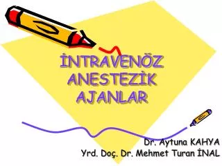 ntraven z anestez k ajanlar