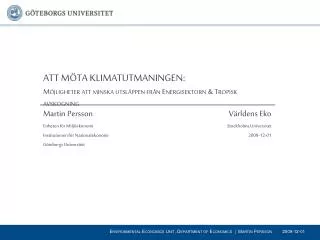 Martin Persson Enheten för Miljöekonomi Institutionen för Nationalekonomi Göteborgs Universitet