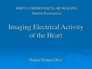 Imaging Electrical Activit y of the Heart