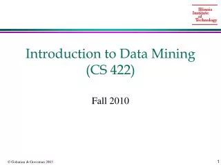 Introduction to Data Mining (CS 422)