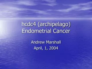 hcdc4 (archipelago) Endometrial Cancer