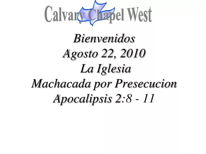 bienvenidos agosto 22 2010 la iglesia machacada por presecucion apocalipsis 2 8 11