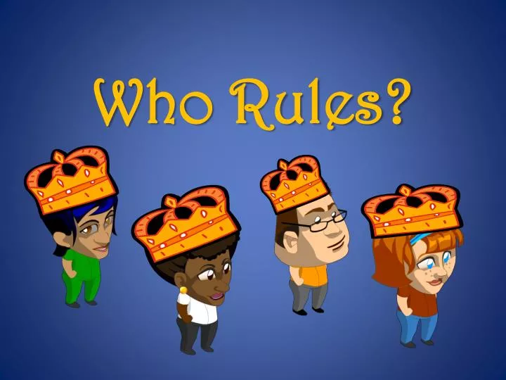 who rules