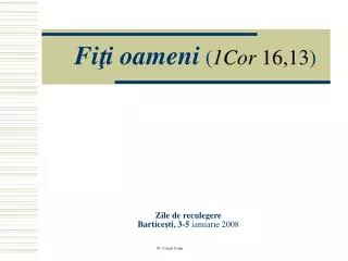 fi i oameni 1cor 16 13