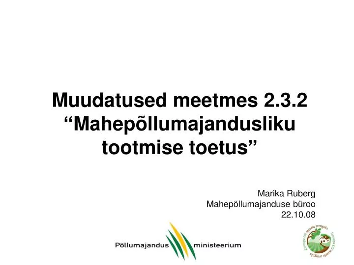 muudatused meetmes 2 3 2 mahep llumajandusliku tootmise toetus