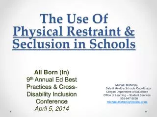 The Use Of Physical Restraint &amp; Seclusion in Schools