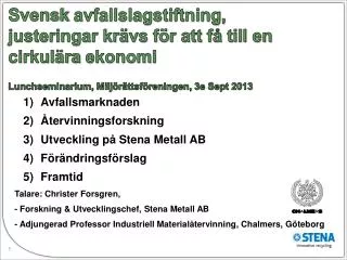 Avfallsmarknaden Återvinningsforskning Utveckling på Stena Metall AB Förändringsförslag Framtid