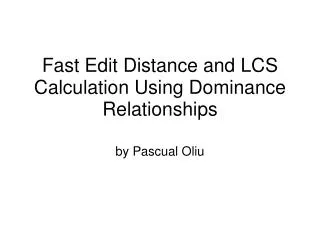 Fast Edit Distance and LCS Calculation Using Dominance Relationships