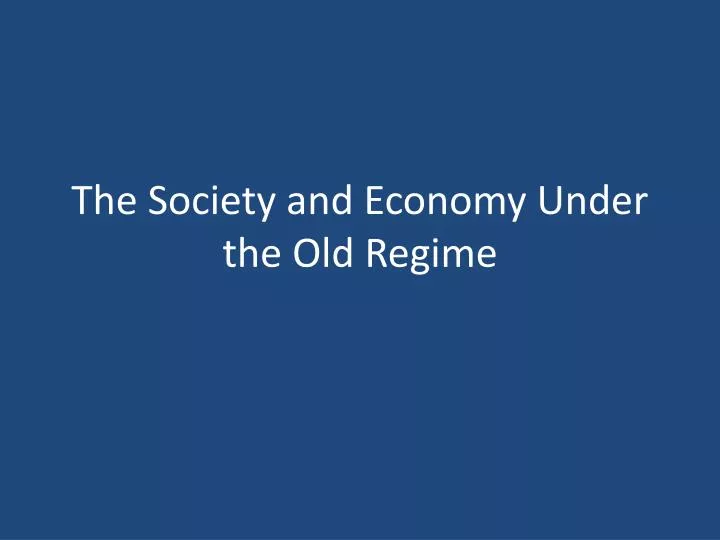 the society and economy under the old regime