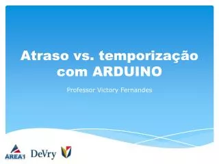 atraso vs temporiza o com arduino
