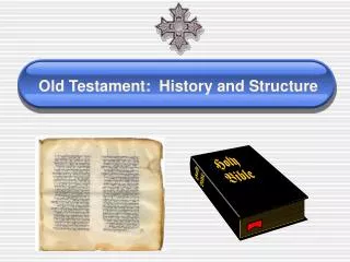 Old Testament: History and Structure