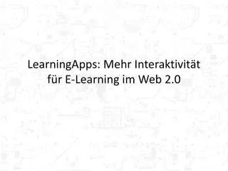 LearningApps : Mehr Interaktivität für E-Learning im Web 2.0
