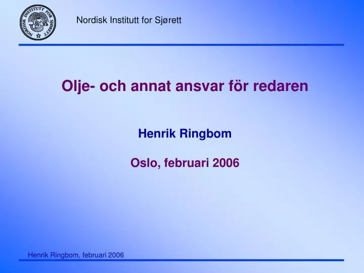 olje och annat ansvar f r redaren henrik ringbom oslo februari 2006