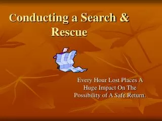 C onducting a Search &amp; Rescue
