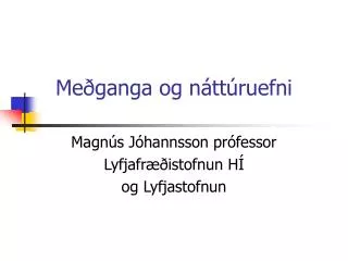 me ganga og n tt ruefni