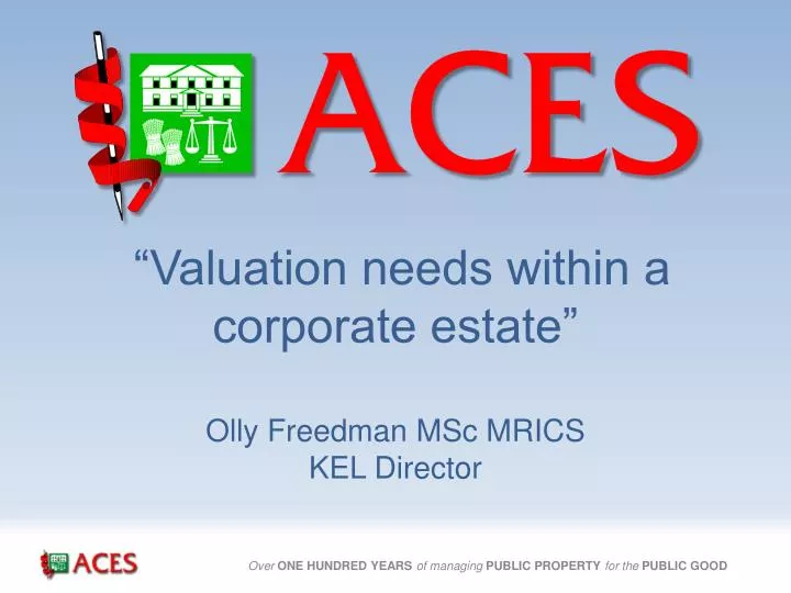 valuation needs within a corporate estate olly freedman msc mrics kel director