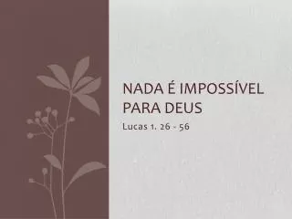 nada imposs vel para deus