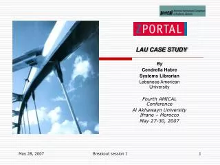 LAU CASE STUDY By Cendrella Habre Systems Librarian Lebanese American University