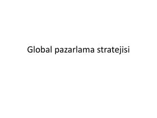 global pazarlama stratejisi