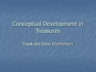 Conceptual Development in Treasures