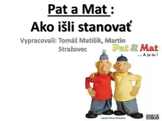 pat a mat ako i li stanova