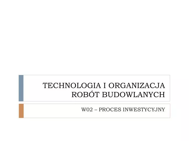 technologia i organizacja rob t budowlanych