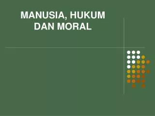 manusia hukum dan moral