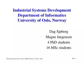 Industrial Systems Development Department of Informatics University of Oslo, Norway