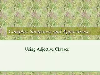 Complex Sentences and Appositives