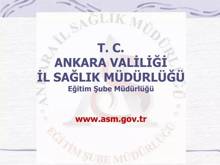 t c ankara val l l sa lik m d rl e itim ube m d rl www asm gov tr