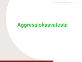 aggressiokasvatusta