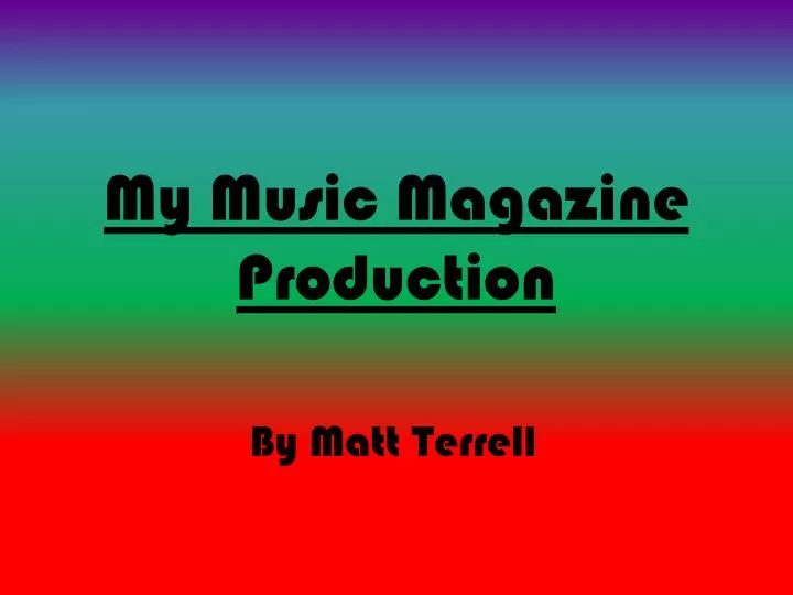 my music magazine production