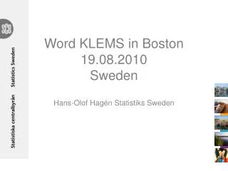 Word KLEMS in Boston 19.08.2010 Sweden