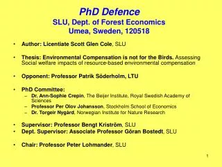 PhD Defence SLU, Dept. of Forest Economics Umea, Sweden, 120518